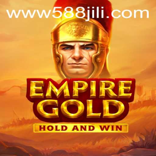 EmpireGold: Unveiling the Thrilling World of 588jili